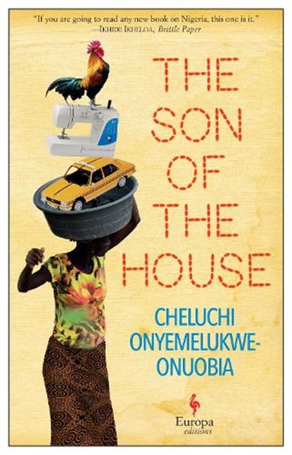 The Son of the House, Cheluchi Onyemelukwe-Onuobia - Paperback - 9781787702882