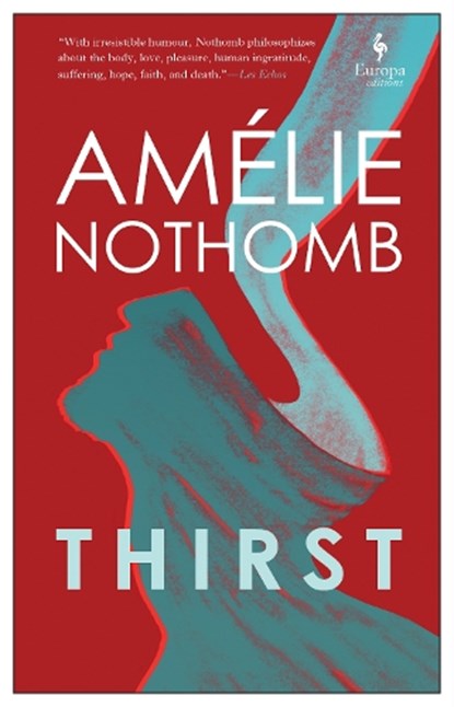 Thirst, Amelie Nothomb - Paperback - 9781787702905