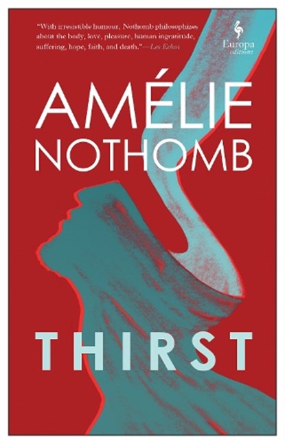 Thirst, Amelie Nothomb - Paperback - 9781787702905