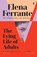 The Lying Life of Adults: A SUNDAY TIMES BESTSELLER, Elena Ferrante - Paperback - 9781787703124