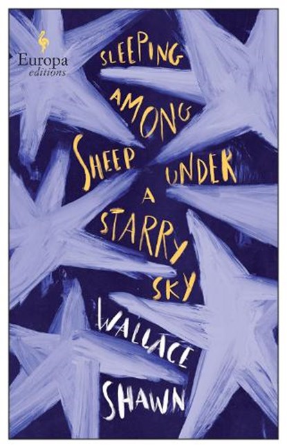 Sleeping Among Sheep Under a Starry Sky, Wallace Shawn - Gebonden - 9781787703636