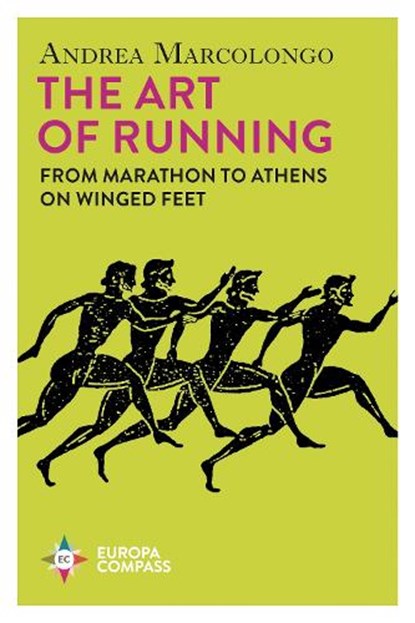The Art of Running, Andrea Marcolongo - Paperback - 9781787705043