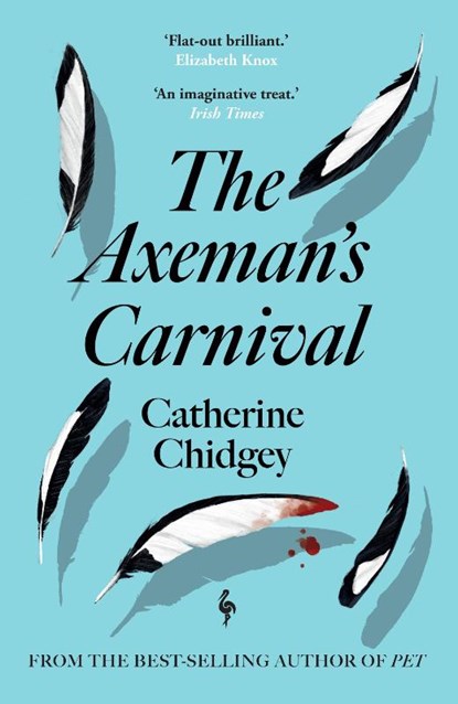 The Axeman’s Carnival, Catherine Chidgey - Paperback - 9781787705517