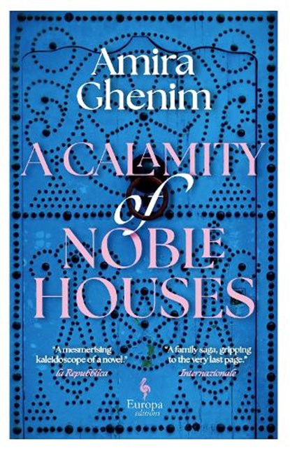 A Calamity of Noble Houses, Amira Ghenim - Paperback - 9781787705586