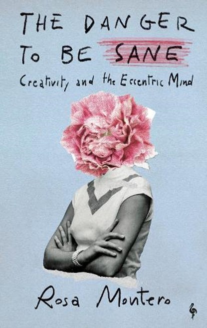 The Danger to be Sane, Rosa Montero - Gebonden - 9781787706200