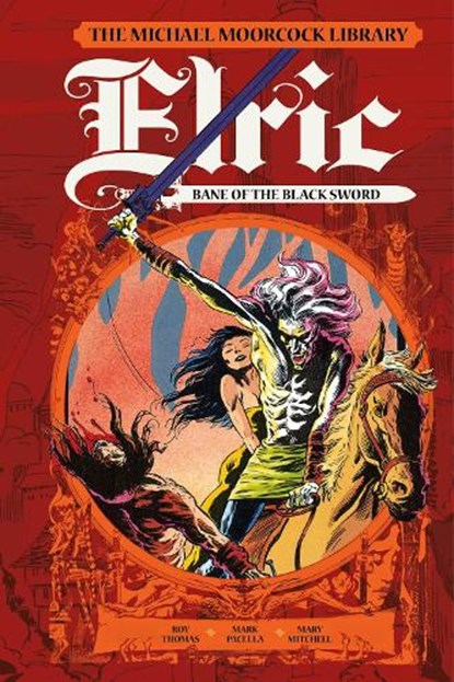 The Moorcock Library: Elric: Bane of the Black Sword, Roy Thomas - Gebonden - 9781787736191