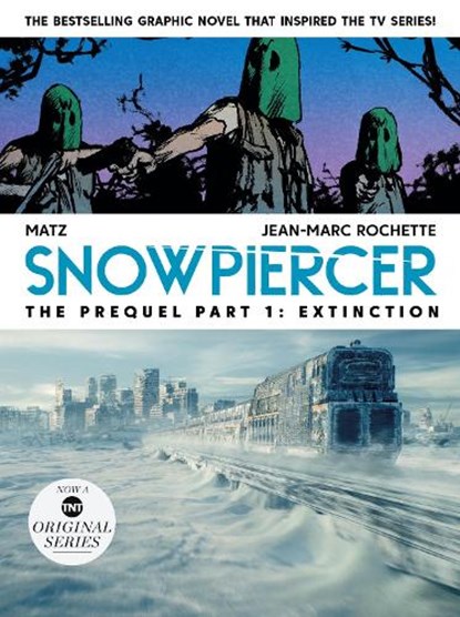 Snowpiercer: Prequel Vol. 1: Extinction, Jean-Marc Rochette ;  Alex Nolent - Paperback - 9781787736306