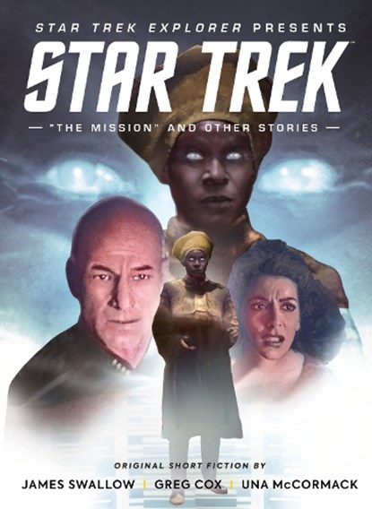 Star Trek Explorer: "The Mission" and Other Stories, James Swallow ; Greg Cox ; Una McCormack ; Keith R.A Candido ; Chris Dows ; Gary Russell ; Michael Carroll ; John Peel ; Michael Collins ; Chris Cooper - Gebonden - 9781787739635