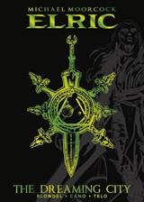 Michael Moorcock's Elric Vol. 4: The Dreaming City Deluxe Edition - Julien Telo ; Robin Recht - 9781787741546
