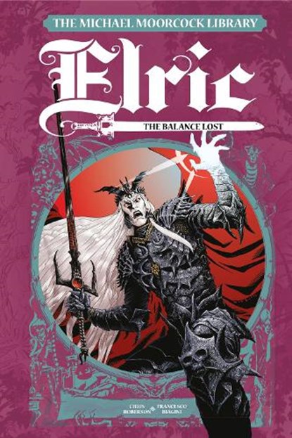 The Michael Moorcock Library Elric: The Balance Lost Vol. 1, Chris Roberson - Gebonden - 9781787745179