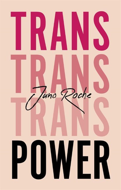 Trans Power, Juno Roche - Paperback - 9781787750197