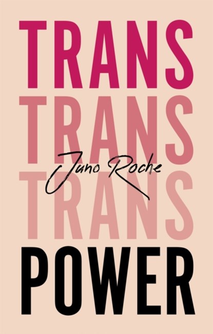 Trans Power, Juno Roche - Paperback - 9781787750197