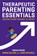 Therapeutic Parenting Essentials, Sarah Naish ; Sarah Dillon ; Jane Mitchell - Paperback - 9781787750319