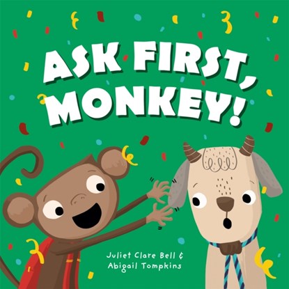 Ask First, Monkey!, Juliet Clare Bell - Gebonden - 9781787754102