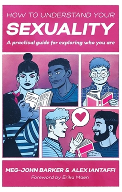 How to Understand Your Sexuality, Meg-John Barker ; Alex Iantaffi - Paperback - 9781787756182