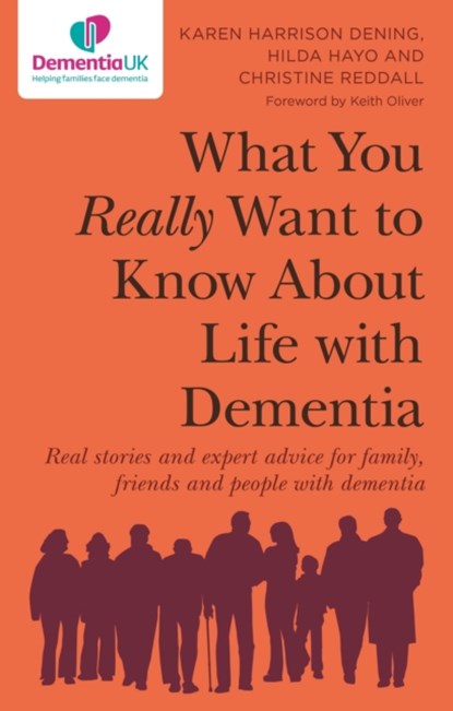 What You Really Want to Know About Life with Dementia, Karen Harrison Dening ; Hilda Hayo ; Christine Reddall - Paperback - 9781787756953