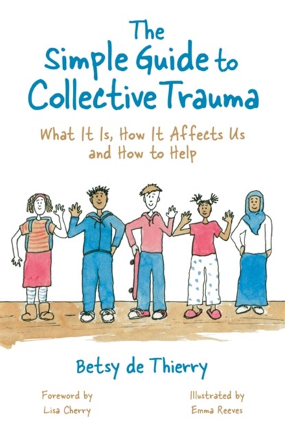 The Simple Guide to Collective Trauma, Betsy de Thierry - Paperback - 9781787757882