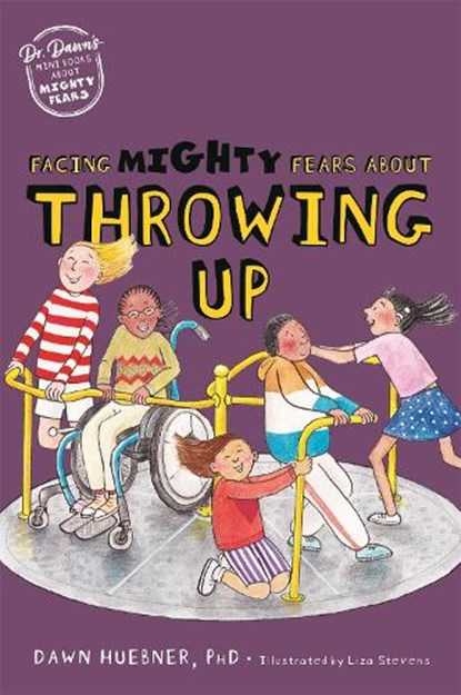 Facing Mighty Fears About Throwing Up, DAWN,  PhD Huebner - Paperback - 9781787759251