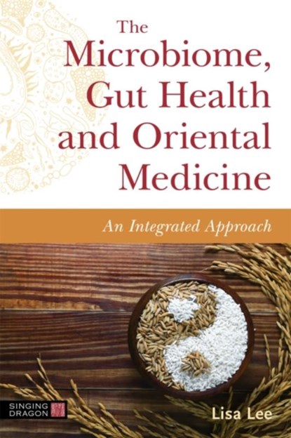 The Microbiome, Gut Health and Oriental Medicine, Lisa Lee - Paperback - 9781787759855