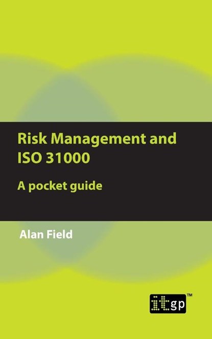 Risk Management and ISO 31000, Alan Field - Paperback - 9781787784154