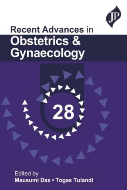 Recent Advances in Obstetrics & Gynaecology - 28, Mausumi Das ; Togas Tulandi - Paperback - 9781787791732