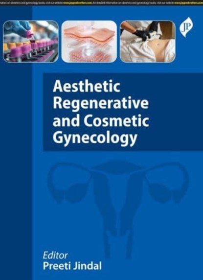 Aesthetic, Regenerative and Cosmetic Gynecology, Preeti Jindal - Gebonden - 9781787791848