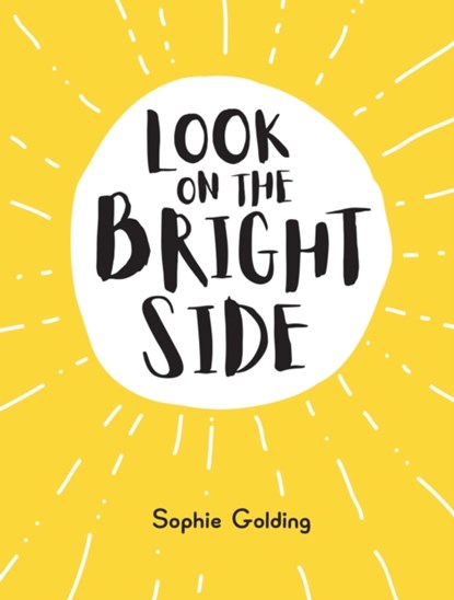 Look on the Bright Side, Sophie Golding - Gebonden Gebonden - 9781787830127