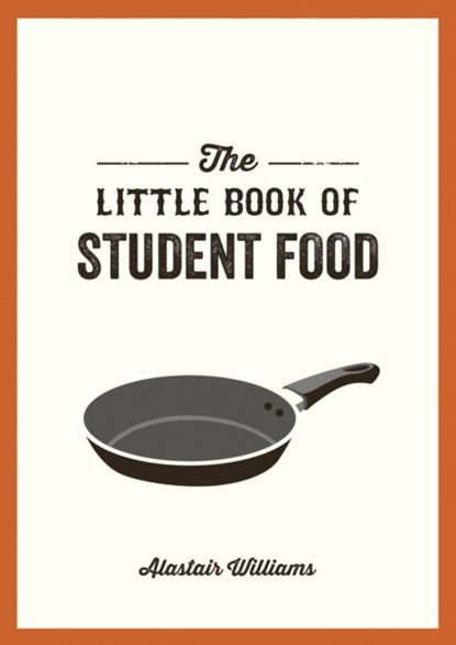 The Little Book of Student Food, Alastair Williams - Paperback - 9781787830240