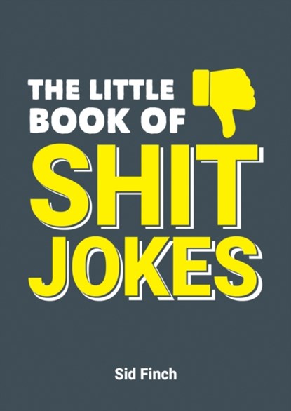 The Little Book of Shit Jokes, Sid Finch - Paperback - 9781787830288