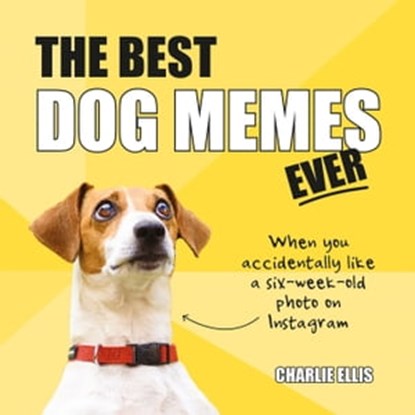 The Best Dog Memes Ever, Charlie Ellis - Ebook - 9781787831414