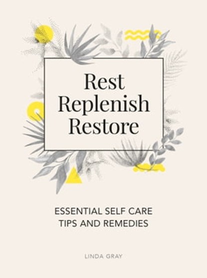 Rest, Replenish, Restore, Linda Gray - Ebook - 9781787832015