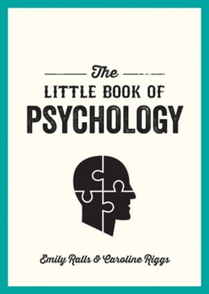 The Little Book of Psychology, Caroline Riggs ; Emily Ralls - Ebook - 9781787832107