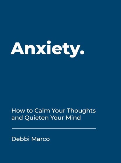 Anxiety, Debbi Marco - Gebonden - 9781787832640