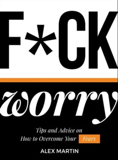 F*ck Worry, Alex Martin - Ebook - 9781787834002