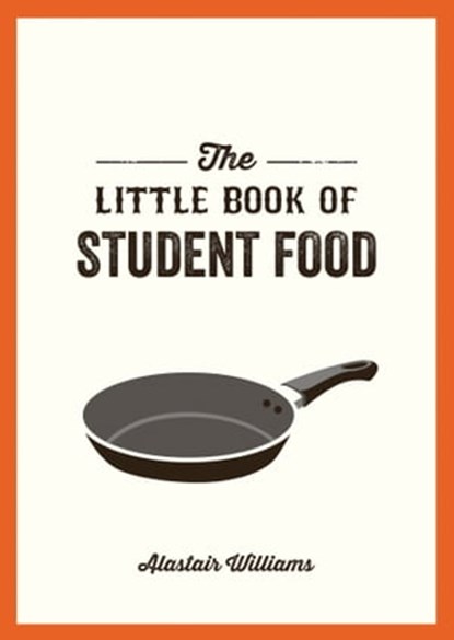 The Little Book of Student Food, Alastair Williams - Ebook - 9781787834033