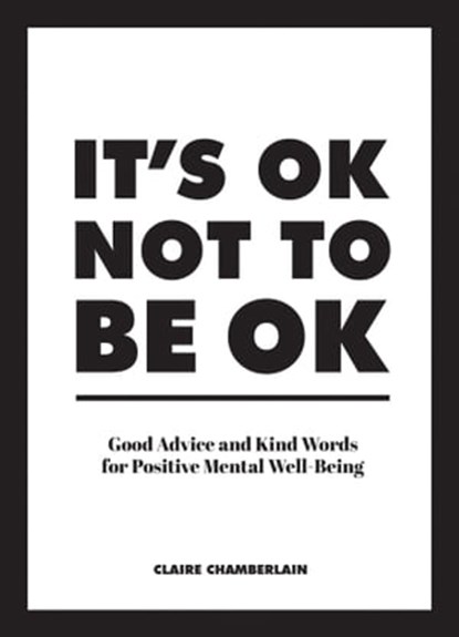 It's OK Not to Be OK, Claire Chamberlain - Ebook - 9781787834514