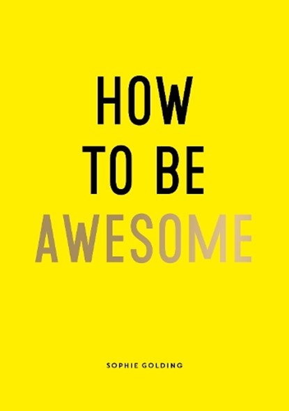 How to Be Awesome, GOLDING,  Sophie - Paperback - 9781787835313