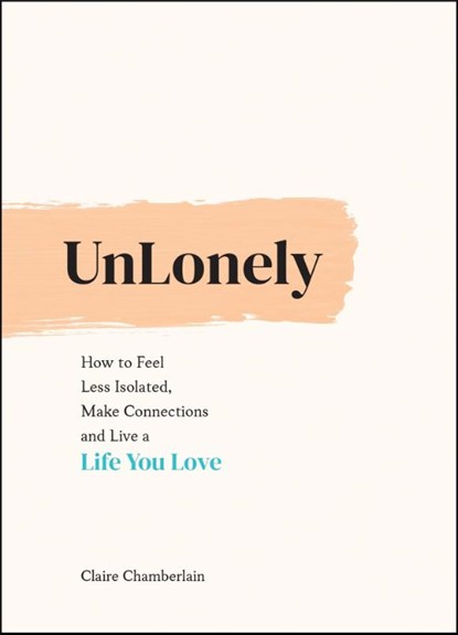 UnLonely, Claire Chamberlain - Gebonden Gebonden - 9781787835443