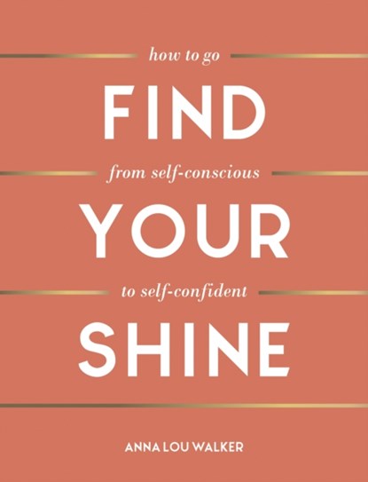 Find Your Shine, Anna Lou Walker - Gebonden - 9781787836372