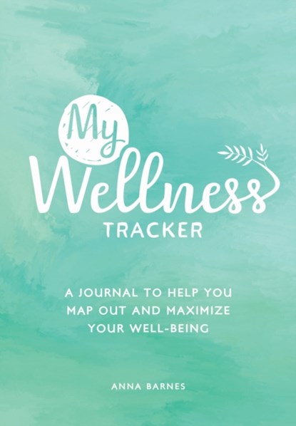 My Wellness Tracker, Anna Barnes - Paperback - 9781787836389
