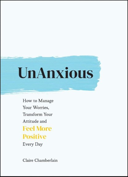 UnAnxious, Claire Chamberlain - Gebonden - 9781787836723