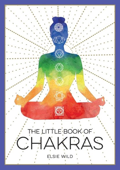 The Little Book of Chakras, Elsie Wild - Paperback - 9781787836853