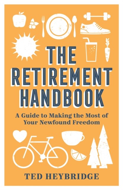 The Retirement Handbook, Ted Heybridge - Gebonden - 9781787836983