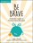 Be Brave, Poppy O'Neill - Paperback - 9781787836990