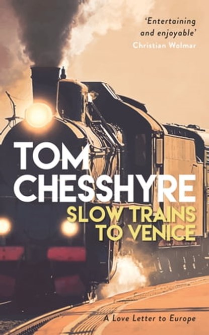 Slow Trains to Venice, Tom Chesshyre - Ebook - 9781787838758