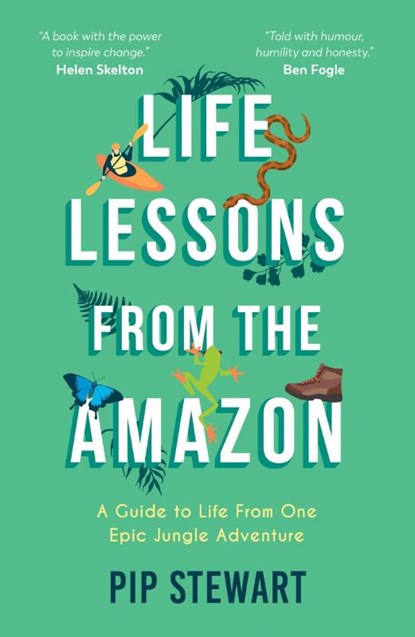 Life Lessons From the Amazon, Pip Stewart - Paperback - 9781787839809