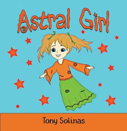 Astral Girl, Tony Solinas - Paperback - 9781787883727