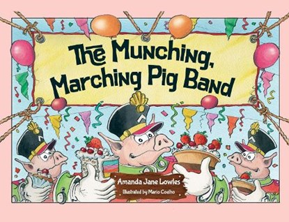 The Munching, Marching Pig Band, Amanda Jane Lowles - Paperback - 9781787884441