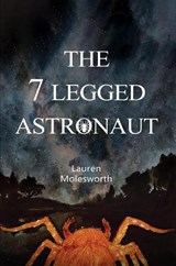 The 7 Legged Astronaut - Lauren molesworth - 9781787889095