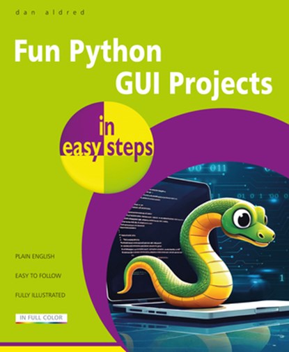 Fun Python GUI Projects in easy steps, Dan Aldred - Paperback - 9781787910393